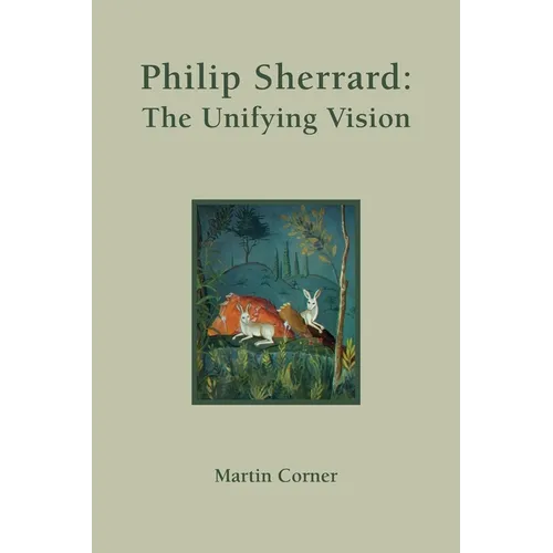 Philip Sherrard: The Unifying Vision - Paperback