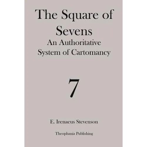The Square of Sevens: An Authoritative System of Cartomancy - Paperback