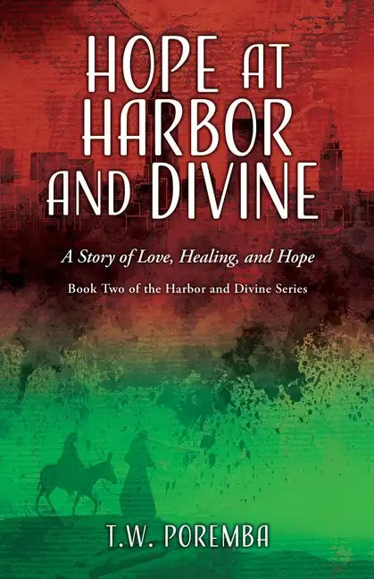 Hope at Harbor and Divine: A Story of Love, Healing, and Hope - Paperback