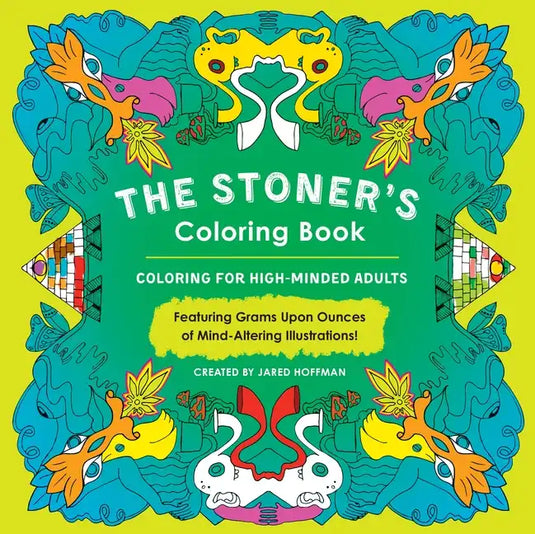 The Stoner's Coloring Book: Coloring for High-Minded Adults - Paperback
