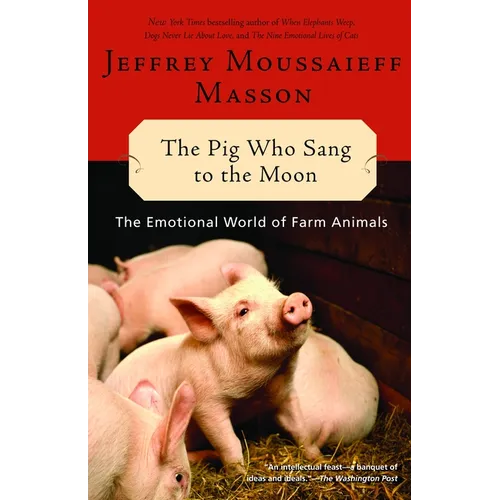 The Pig Who Sang to the Moon: The Emotional World of Farm Animals - Paperback