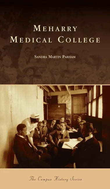 Meharry Medical College - Hardcover