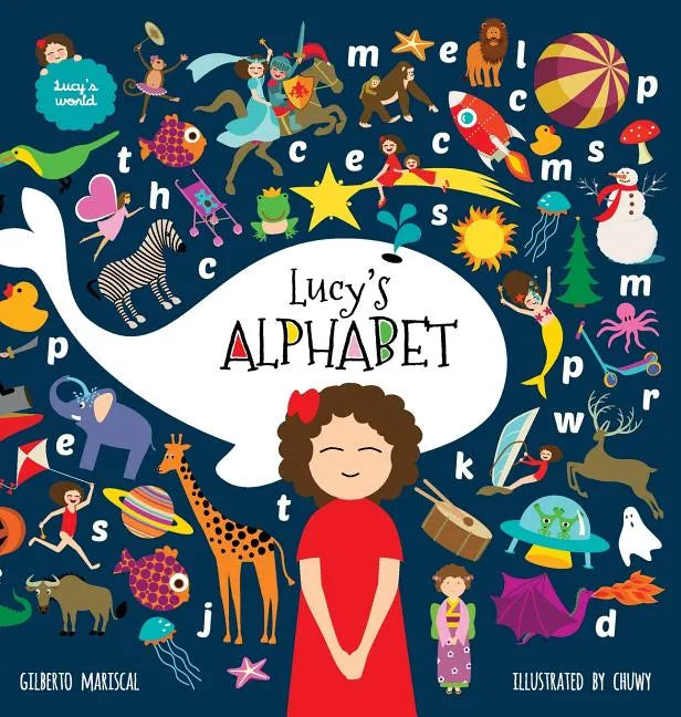Lucy's Alphabet: An illustrated children's book about the alphabet - Hardcover