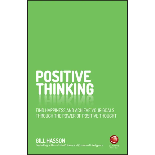 Positive Thinking: Find Happiness and Achieve Your Goals Through the Power of Positive Thought - Paperback