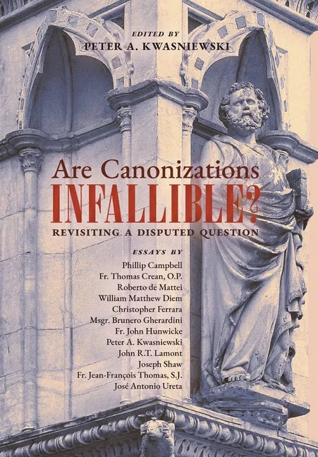 Are Canonizations Infallible?: Revisiting a Disputed Question - Hardcover