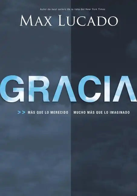 Gracia: Mas Que Lo Merecido, Mucho Mas Que Lo Imaginado = Grace = Grace - Paperback