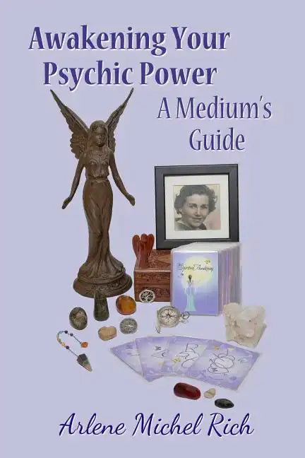 Awakening Your Psychic Power: A Medium's guide - Paperback