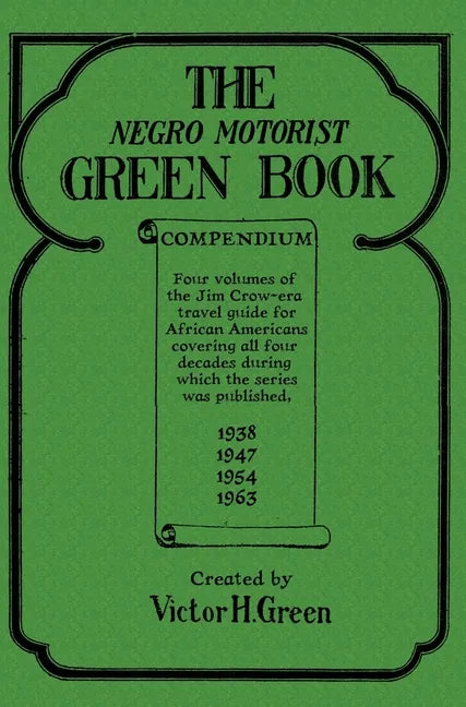 The Negro Motorist Green Book Compendium - Hardcover