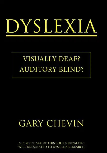 Dyslexia: Visually Deaf? Auditory Blind? - Hardcover