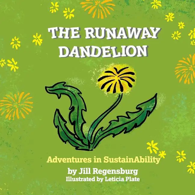 The Runaway Dandelion: Advenuters in SustainAbility - Paperback