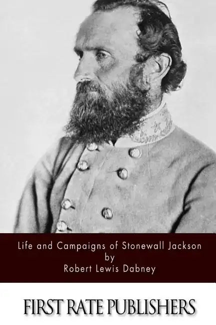 Life and Campaigns of Stonewall Jackson - Paperback