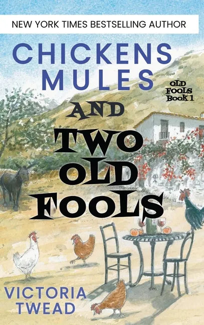 Chickens, Mules and Two Old Fools - Hardcover