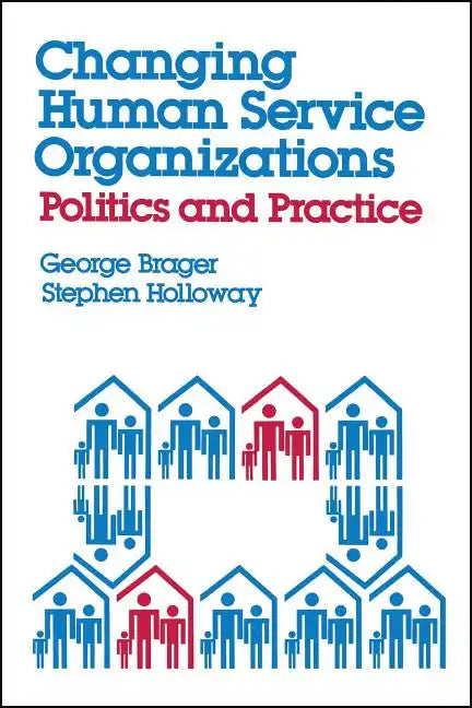 Changing Human Service Organizations - Paperback