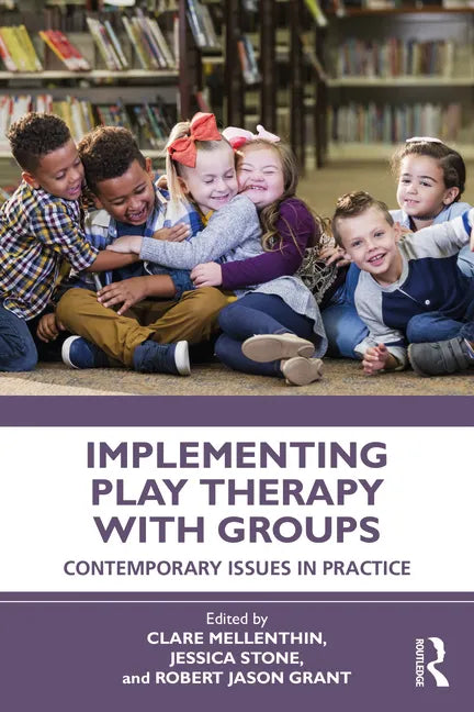 Implementing Play Therapy with Groups: Contemporary Issues in Practice - Paperback