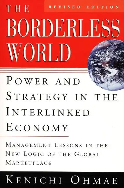 The Borderless World, REV Ed: Power and Strategy in the Interlinked Economy - Paperback