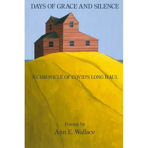 Days of Grace and Silence: A Chronicle of COVID's Long Haul - Paperback