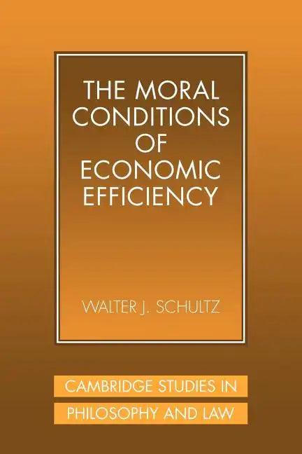 The Moral Conditions of Economic Efficiency - Paperback