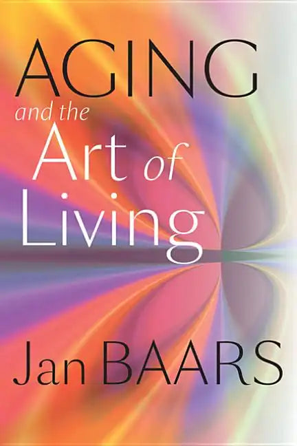 Aging and the Art of Living - Hardcover