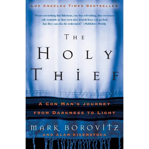 The Holy Thief: A Con Man's Journey from Darkness to Light - Paperback