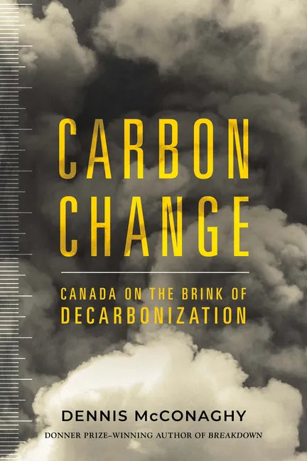 Carbon Change: Canada on the Brink of Decarbonization - Paperback