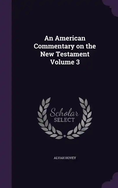 An American Commentary on the New Testament Volume 3 - Hardcover