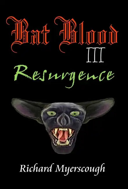 Bat Blood III Resurgence: Resurgence - Hardcover