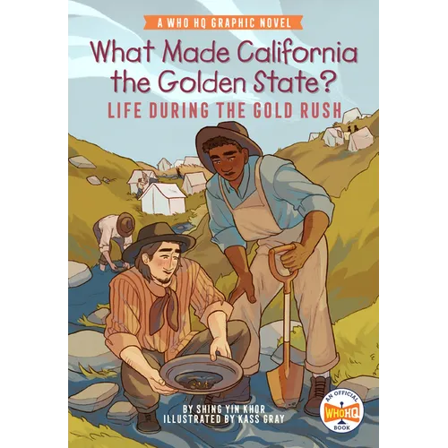 What Made California the Golden State?: Life During the Gold Rush: A Who HQ Graphic Novel - Paperback