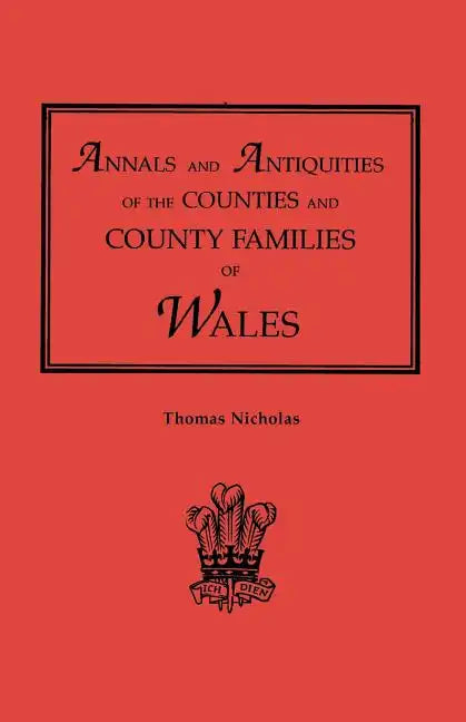 Annals and Antiquities of the Counties and County Families of Wales [Revised and Enlarged Edition, 1872]. in Two Volumes. Volume II - Paperback