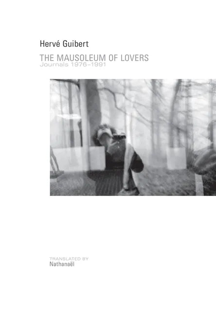 The Mausoleum of Lovers: Journals 1976-1991: Journals 1976-1991 - Paperback