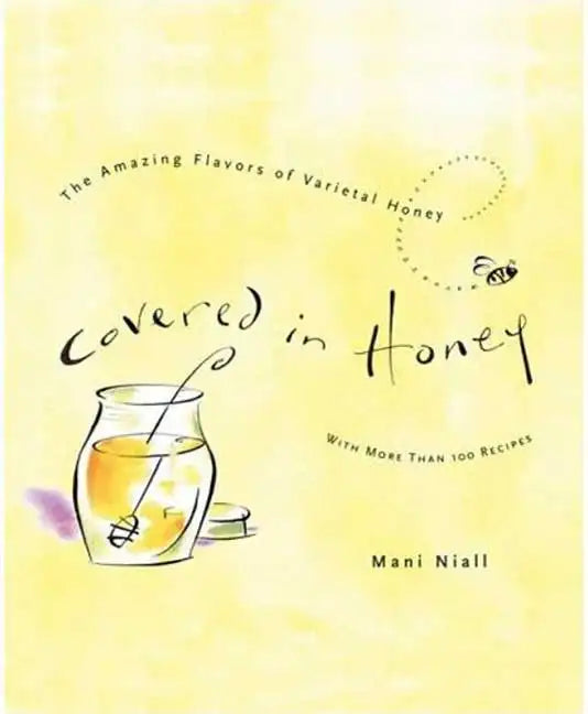 Covered in Honey: The Amazing Flavors of Varietal Honey - Paperback