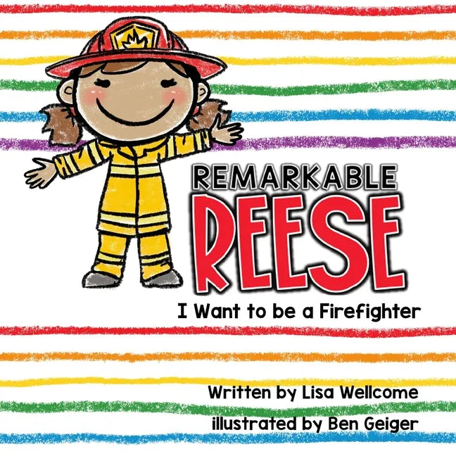 Remarkable Reese: I Want to be a Firefighter - Paperback