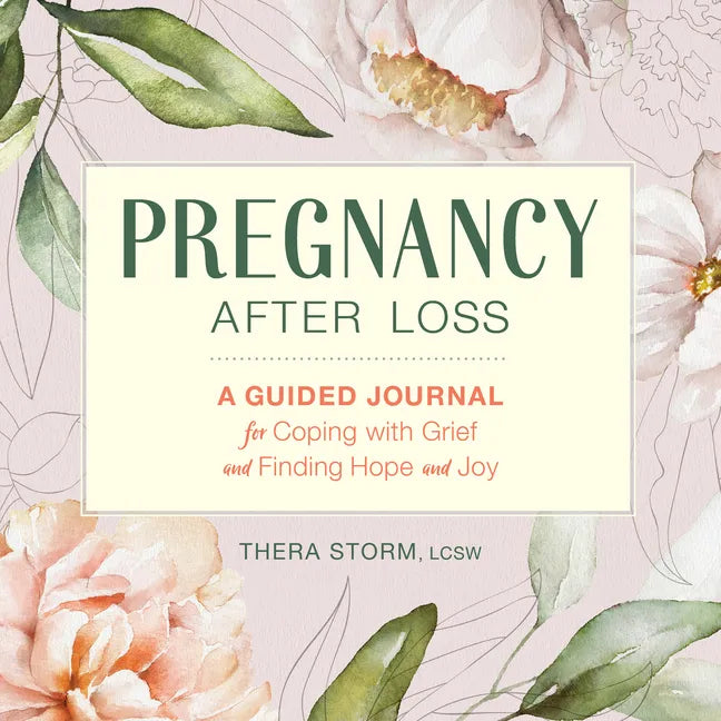 Pregnancy After Loss: A Guided Journal for Coping with Grief and Finding Hope and Joy - Paperback