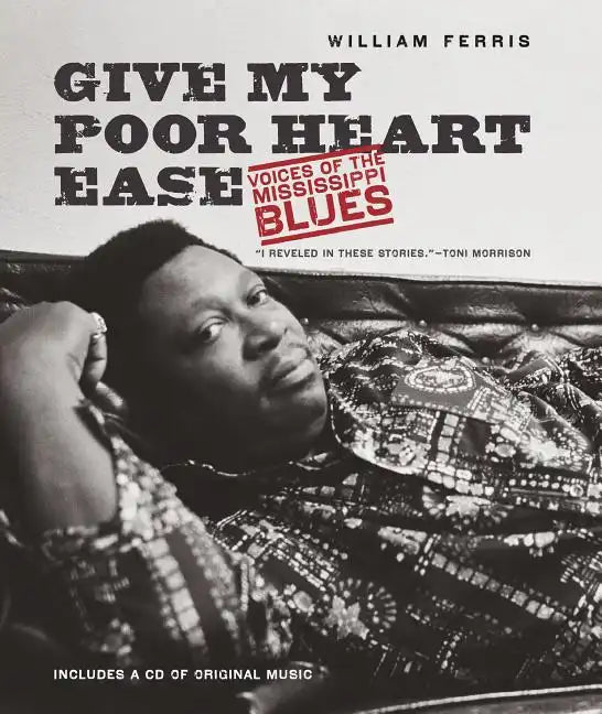 Give My Poor Heart Ease: Voices of the Mississippi Blues - Paperback
