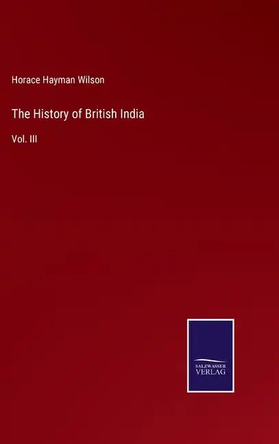 The History of British India: Vol. III - Hardcover