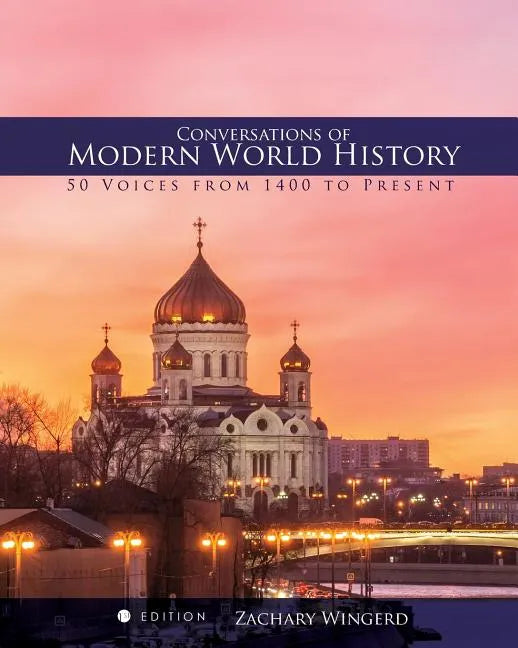 Conversations of Modern World History: 50 Voices from 1400 to the Present - Paperback