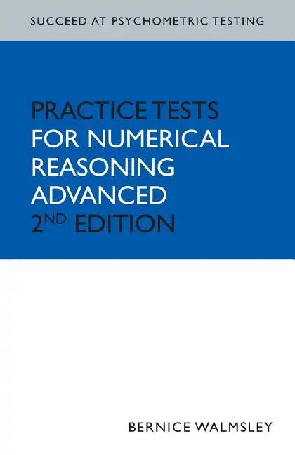 Succeed at Psychometric Testing: Practice Tests for Numerical Reasoning Advanced 2nd Edition - Paperback