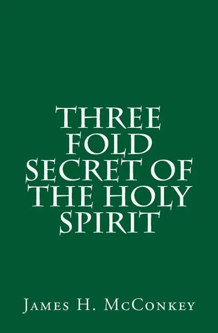Three Fold Secret of the Holy Spirit - Paperback