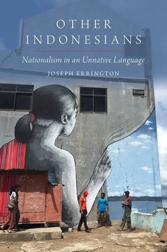 Other Indonesians: Nationalism in an Unnative Language - Paperback