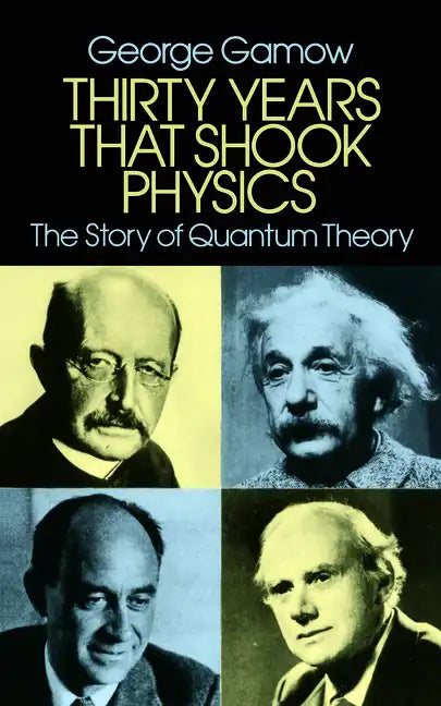 Thirty Years That Shook Physics: The Story of Quantum Theory - Paperback