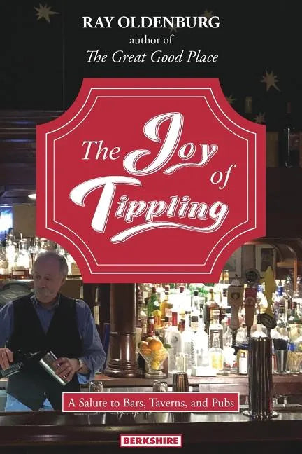 The Joy of Tippling: A Salute to Bars, Taverns, and Pubs - Paperback