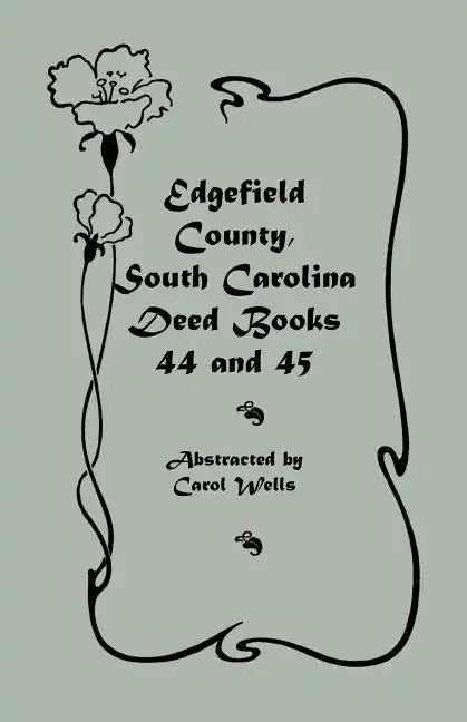 Edgefield County, South Carolina Deed Books 44 and 45, 1829-1832 - Paperback