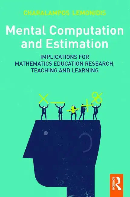 Mental Computation and Estimation: Implications for mathematics education research, teaching and learning - Paperback