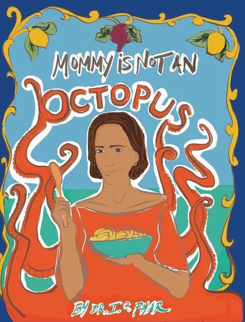 Mommy Is Not an Octopus - Hardcover