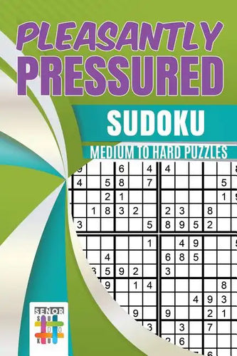 Pleasantly Pressured Sudoku Medium to Hard Puzzles - Paperback
