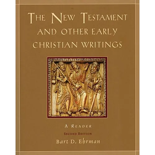 The New Testament and Other Early Christian Writings: A Reader - Paperback