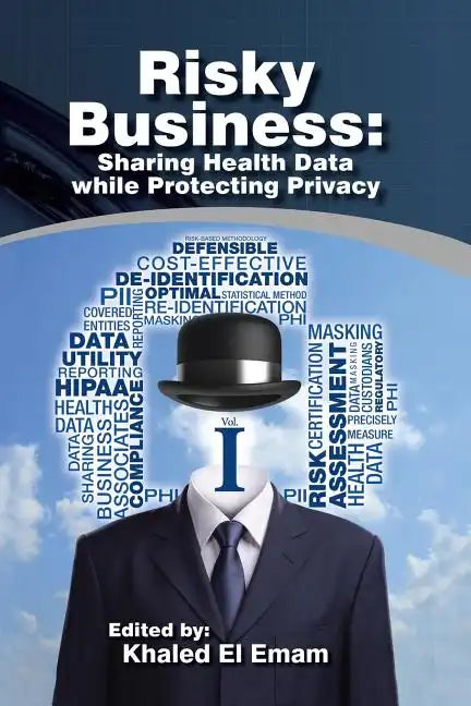 Risky Business: Sharing Health Data While Protecting Privacy - Paperback