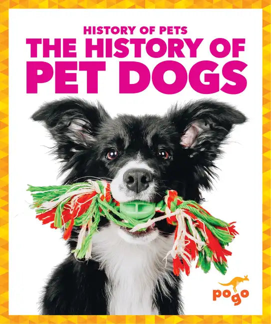 The History of Pet Dogs - Library Binding