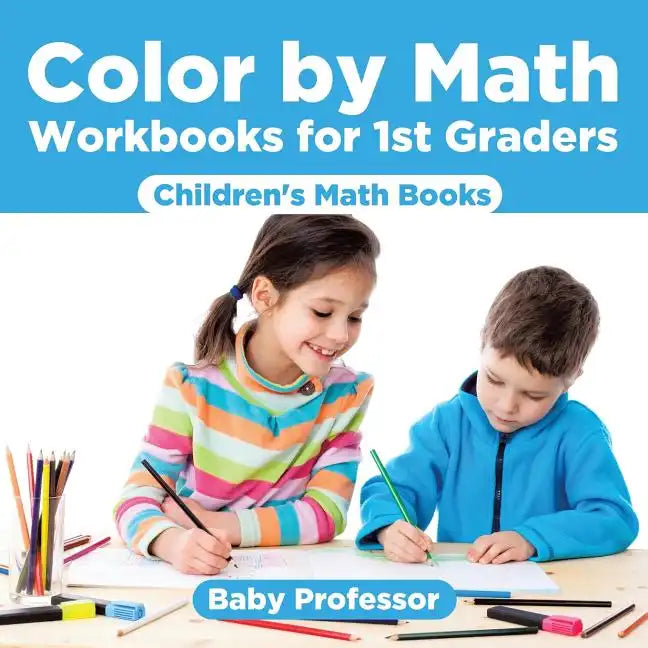 Color by Math Workbooks for 1st Graders Children's Math Books - Paperback