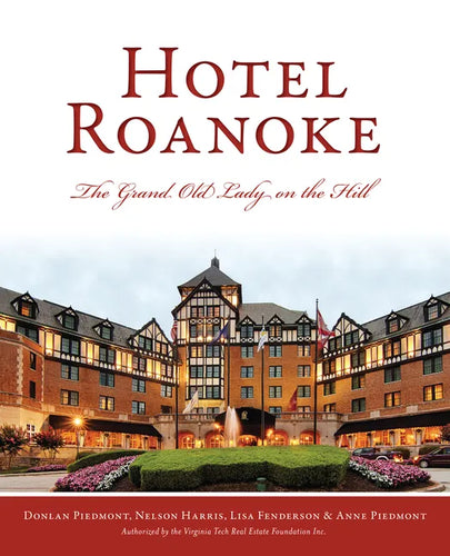 Hotel Roanoke: The Grand Old Lady on the Hill - Paperback