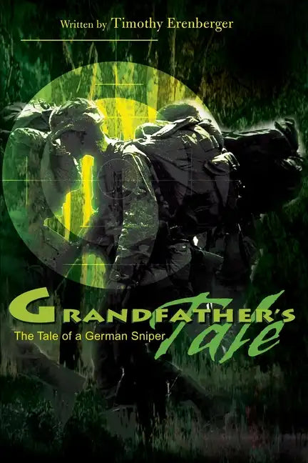 Grandfather's Tale: The Tale of a German Sniper - Paperback